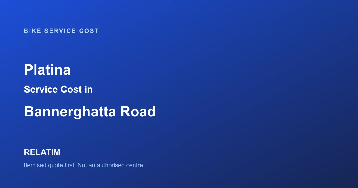 Platina Service Cost in Bannerghatta Road, Bangalore